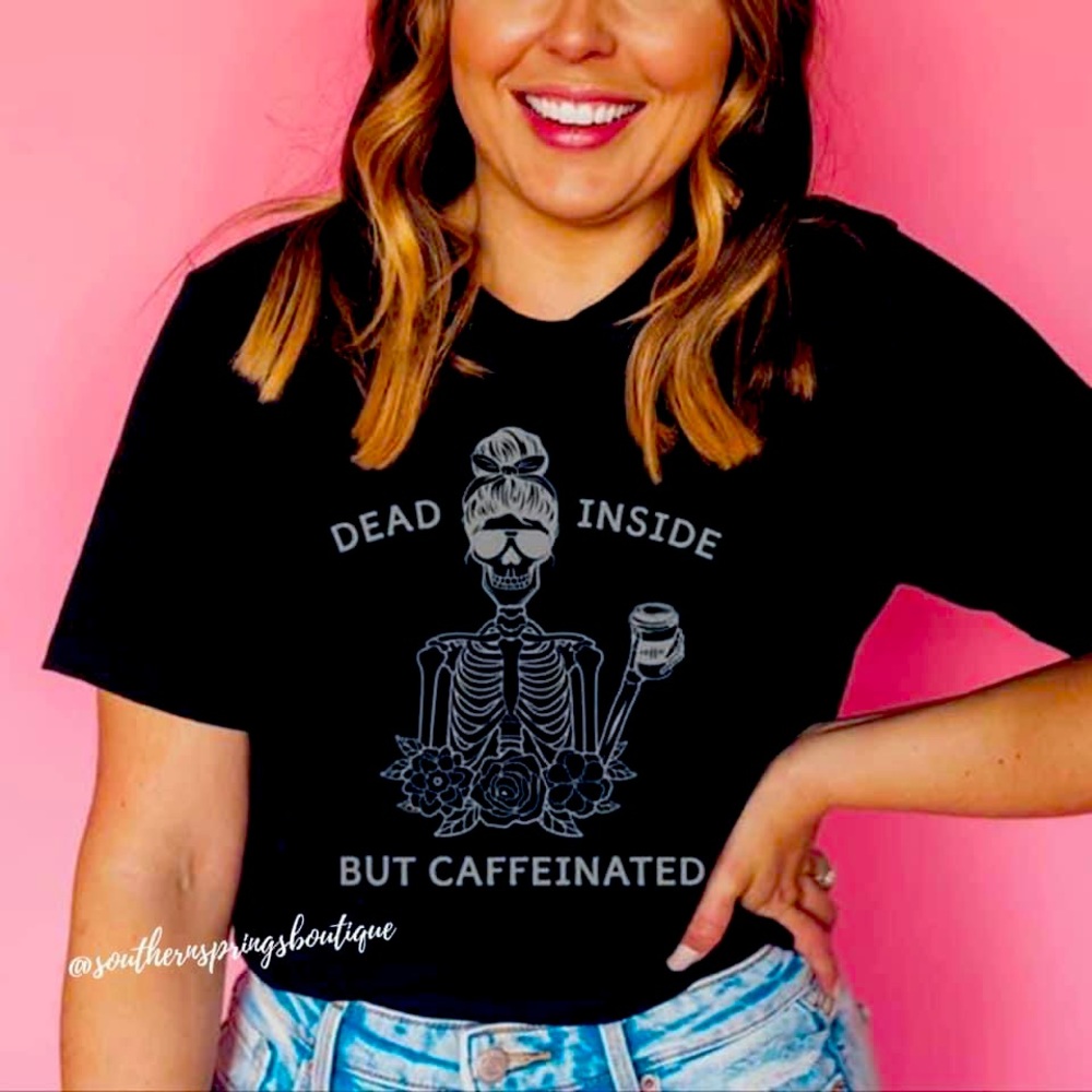 Dead Inside But Caffeinated Tee 💀